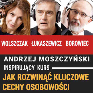 Jak rozwinąć kluczowe cechy osobowości