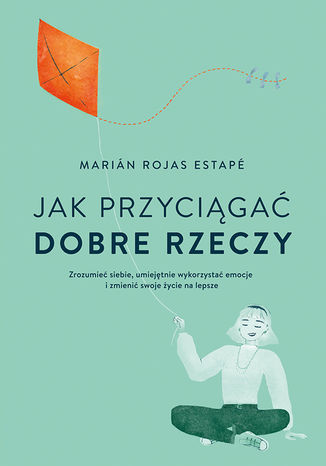 Jak przycigać dobre rzeczy