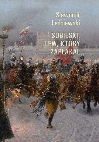 Sobieski. Lew, ktry zapaka Sawomir Leniewski - okadka audiobooks CD