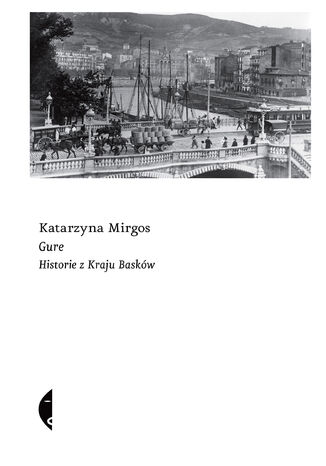 Gure. Historie z Kraju Basków Katarzyna Mirgos - okładka audiobooks CD
