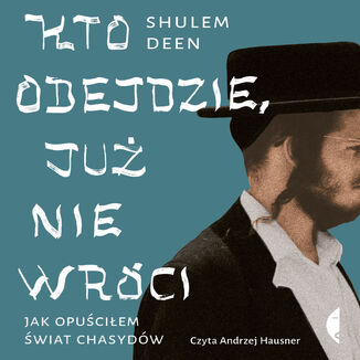 Okładka: Kto odejdzie, już nie wróci. Jak opuściłem świat chasydów