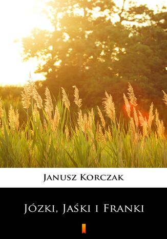 Jzki, Jaki i Franki Janusz Korczak - okadka ebooka