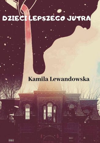 Dzieci lepszego jutra Kamila Lewandowska - okadka audiobooka MP3
