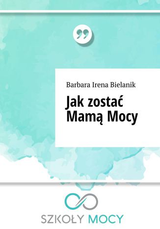 Jakzosta MamMocy Barbara Bielanik - okadka ebooka