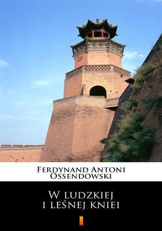 W ludzkiej i lenej kniei Ferdynand Antoni Ossendowski - okadka audiobooka MP3