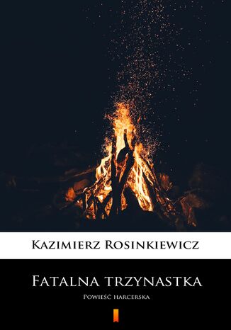 Fatalna trzynastka. Powie harcerska Kazimierz Rosinkiewicz - okadka audiobooks CD