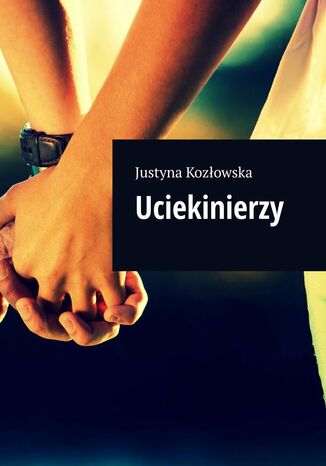 Uciekinierzy Justyna Kozłowska - okładka ebooka