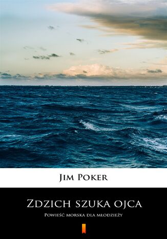 Zdzich szuka ojca. Powie morska dla modziey Jim Poker - okadka audiobooks CD
