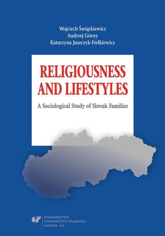 Religiousness and Lifestyles. A Sociological Study of Slovak Families Wojciech Świątkiewicz, Andrzej Górny, Katarzyna Juszczyk-Frelkiewicz - okładka audiobooks CD