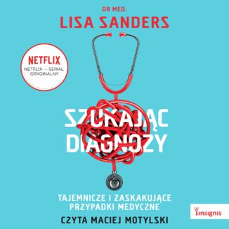 Szukając diagnozy. Tajemnicze i zaskakujące przypadki medyczne dr med. Lisa Sanders - okładka audiobooka MP3