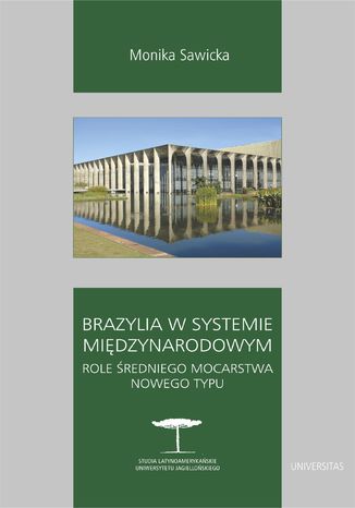 Brazylia w systemie midzynarodowym. Role redniego mocarstwa nowego typu Monika Sawicka - okadka audiobooks CD