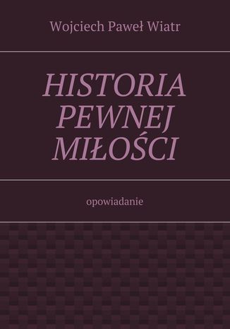 Historia pewnej miłości