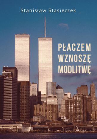 Płaczem wznoszę modlitwę