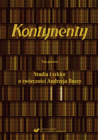 Kontynenty. T. 1: Studia i szkice o twrczoci Andrzeja Buszy Marian Kisiel, Janusz Pasterski - okadka audiobooka MP3