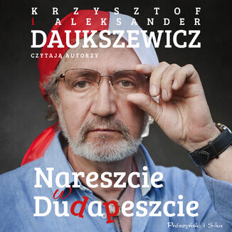 Nareszcie w Dudapeszcie Krzysztof Daukszewicz, Aleksander Daukszewicz - okadka audiobooka MP3