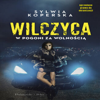 Wilczyca. W pogoni za wolnoci Sylwia Koperska - okadka audiobooka MP3
