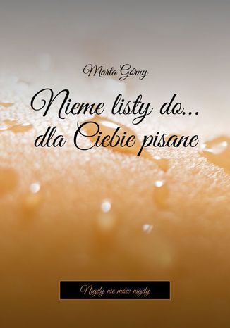 Nieme listy do... dla Ciebie pisane