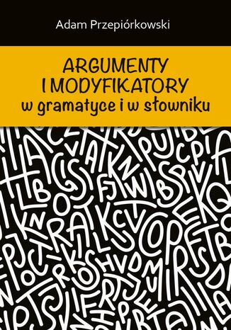 Argumenty i modyfikatory w gramatyce i w słowniku