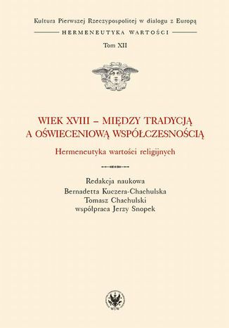 Wiek XVIII - midzy tradycj a owieceniow wspczesnoci Bernadetta Kuczera-Chachulska, Tomasz Chachulski - okadka audiobooks CD