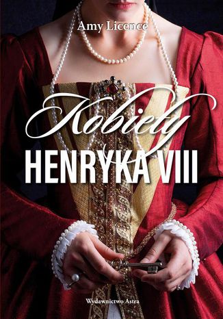 Kobiety Henryka VIII Amy Licence - okadka ebooka