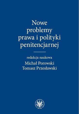 Nowe problemy prawa i polityki penitencjarnej Micha Porowski, Tomasz Przesawski - okadka audiobooka MP3