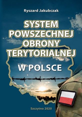 SYSTEM POWSZECHNEJ OBRONY TERYTORIALNEJ W POLSCE Ryszard Jakubczak - okadka ebooka