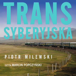Transsyberyjska Piotr Milewski - okładka audiobooka MP3