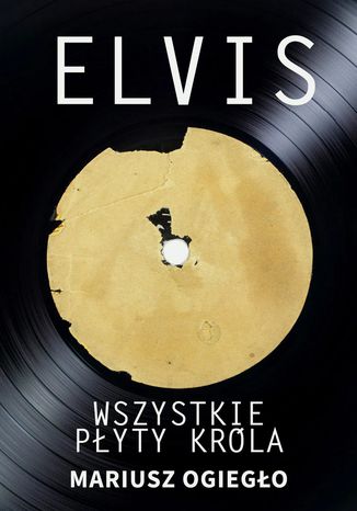 Elvis. Wszystkie pyty krla 1956-1966 Mariusz Ogiego - okadka audiobooka MP3