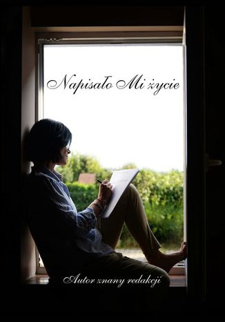 Napisało Mi życie