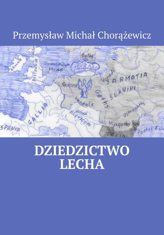 Dziedzictwo Lecha Przemysaw Chorewicz - okadka ebooka