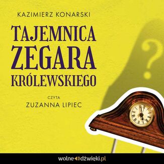 Tajemnica Zegara Krlewskiego Kazimierz Konarski - okadka audiobooka MP3