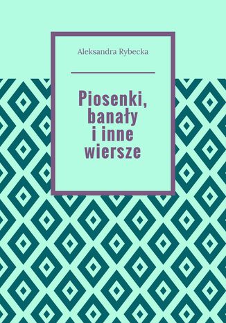 Piosenki, banały i inne wiersze