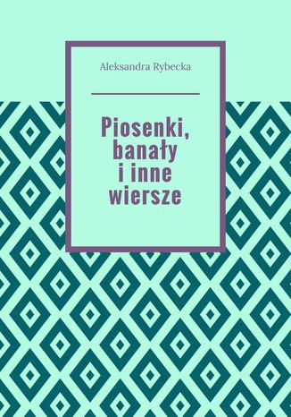 Piosenki, banay iinne wiersze Aleksandra Rybecka - okadka audiobooks CD