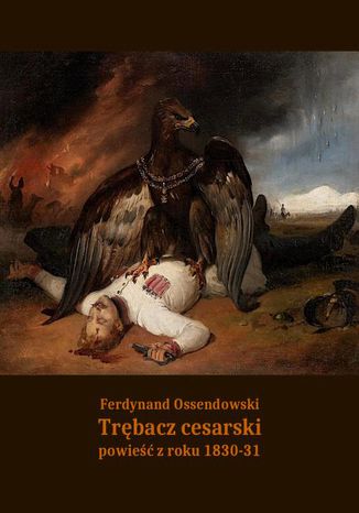 Okładka książki/ebooka Trębacz cesarski. Powieść z roku 1830-31