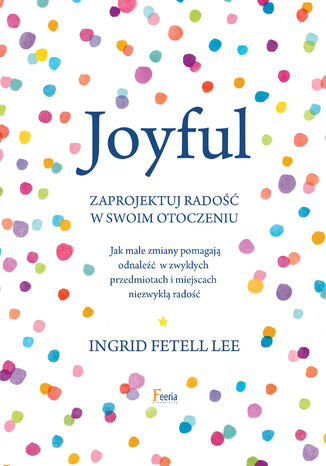 Joyful. Zaprojektuj rado w swoim otoczeniu Ingrid Fetell Lee - okadka audiobooks CD