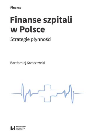Finanse szpitali w Polsce. Strategie płynności Bartłomiej Krzeczewski - okładka audiobooks CD