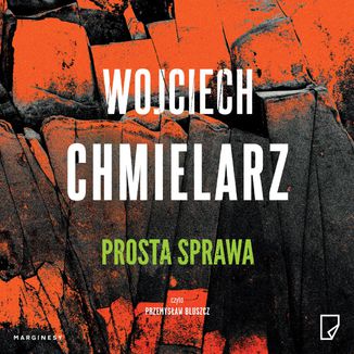 Prosta sprawa. Cykl z Bezimiennym Wojciech Chmielarz - okładka audiobooka MP3