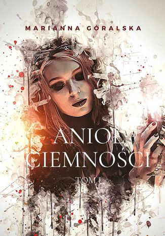 Anioł Ciemności. Tom 1