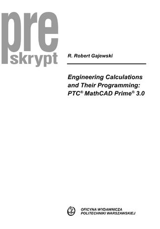 Engineering Calculations and Their Programming: PTC®MathCAD Prime®3.0 Robert Gajewski - okadka ebooka