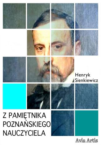 Z pamitnika poznaskiego nauczyciela Henryk Sienkiewicz - okadka ebooka