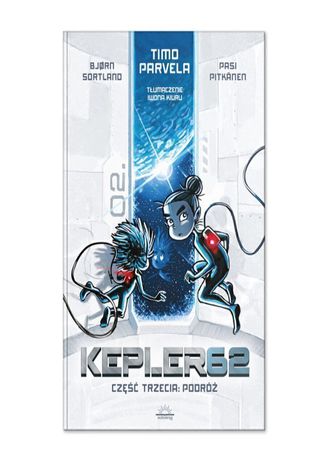 Kepler62. Część Trzecia: Podróż