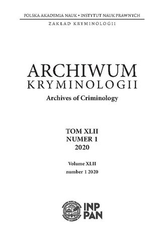 Archiwum Kryminologii Archives of Criminology Tom XLII n. 1 2020