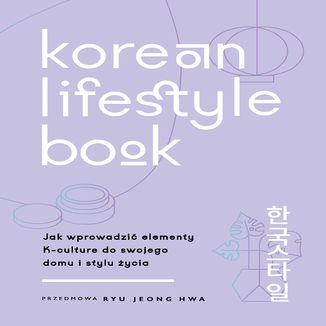 Korean Lifestyle Book. Jak wprowadzi elementy K-culture do swojego domu i stylu ycia Abi Smith - okadka audiobooka MP3