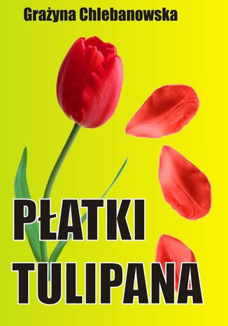 Patki tulipana Grayna Chlebanowska - okadka ebooka