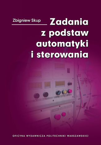 Zadania z podstaw automatyki i sterowania Zbigniew Skup - okadka ebooka