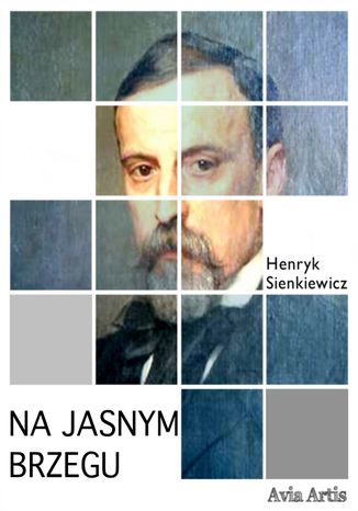 Na jasnym brzegu Henryk Sienkiewicz - okadka audiobooka MP3