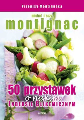 50 przystawek o niskim indeksie glikemicznym Michel Montignac - okadka ebooka