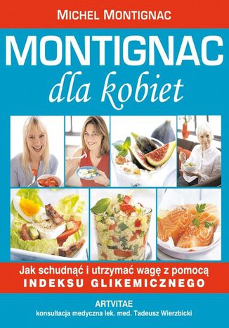 Montignac dla kobiet - jak schudn i utrzyma wag z pomoc indeksu glikemicznego Michel Montignac - okadka audiobooka MP3