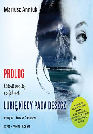 Lubi, kiedy pada deszcz - Prolog Mariusz Anniuk, ukasz Cieloszyk - okadka audiobooka MP3