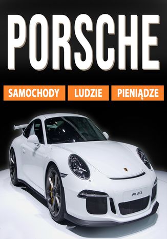 Prosche. Samochody, ludzie, pieniądze